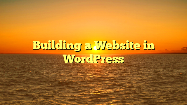 Building a Website in WordPress