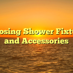 Choosing Shower Fixtures and Accessories