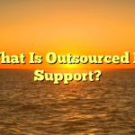 What Is Outsourced IT Support?